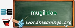 WordMeaning blackboard for mugilidae